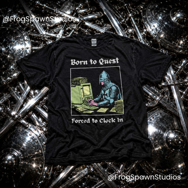 Born to Quest Forced to Clock In T-Shirt