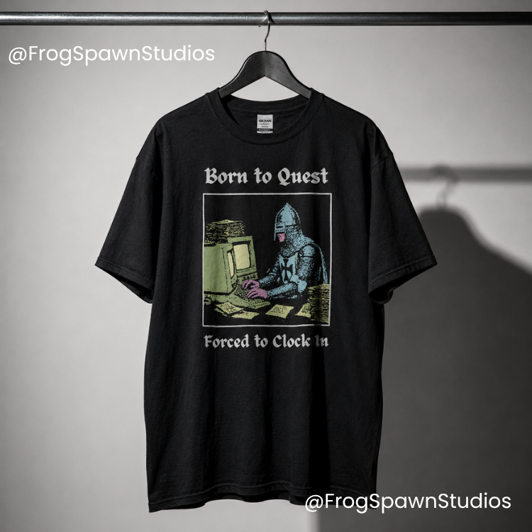 Born to Quest Forced to Clock In T-Shirt