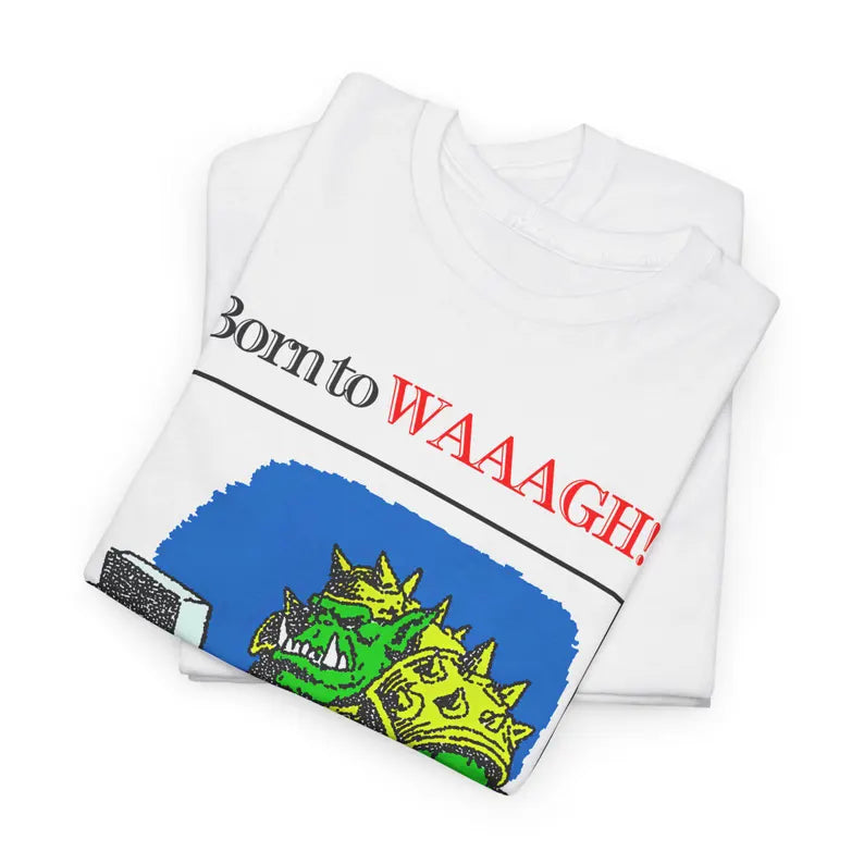 Born to Waaagh